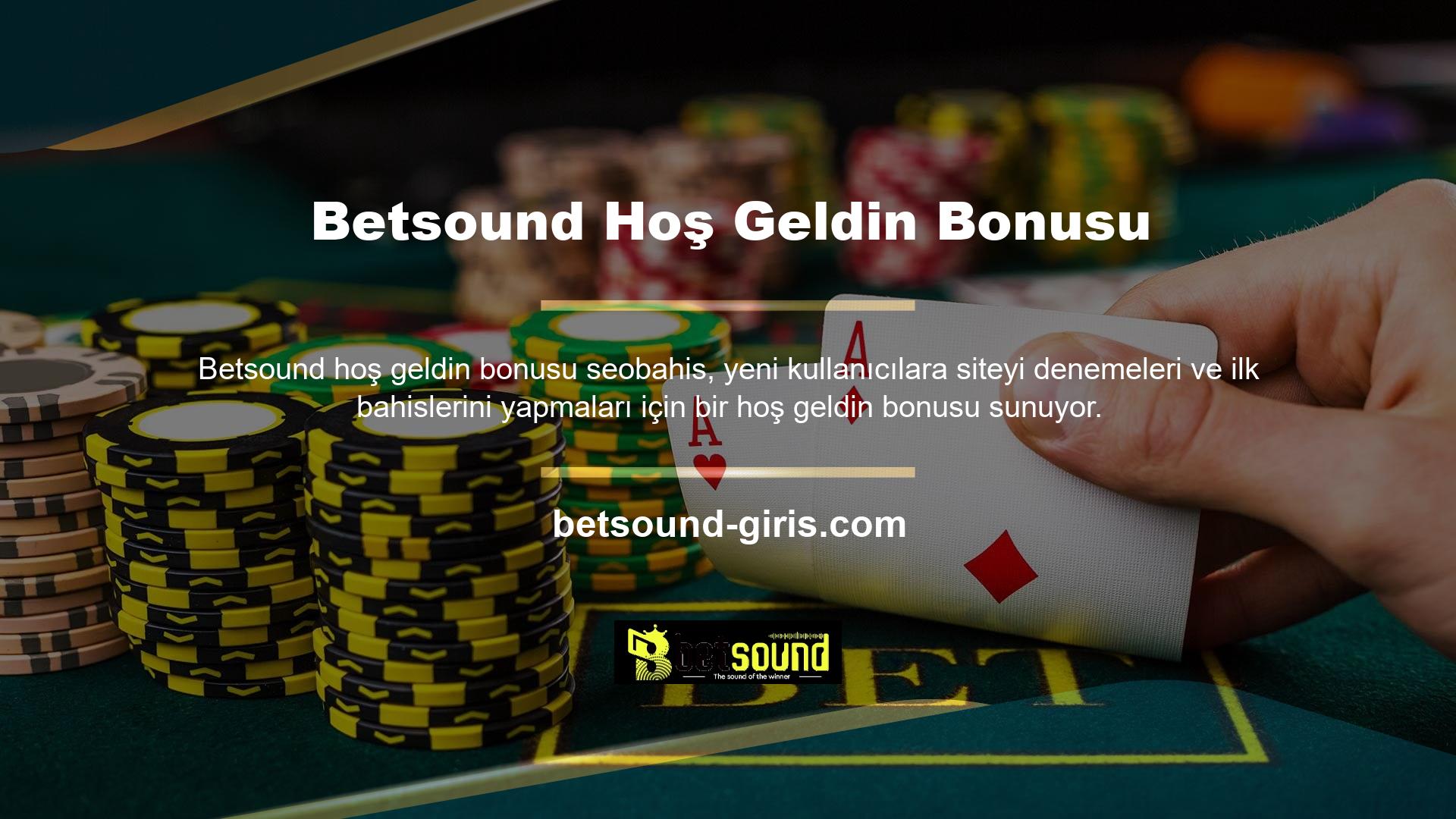 Hoş geldin bonusu fırsatından yararlanmak istiyorsanız Betsound kayıt sayfasını ziyaret ederek üye olabilirsiniz